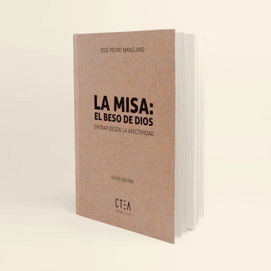 LA MISA EL BESO DE DIOS: ENTRAR DESDE LA AFECTIVIDAD (6ª EDICIÓN)